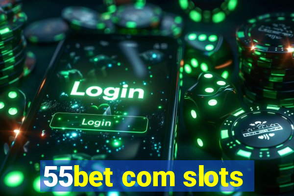 55bet com slots